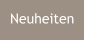 Neuheiten